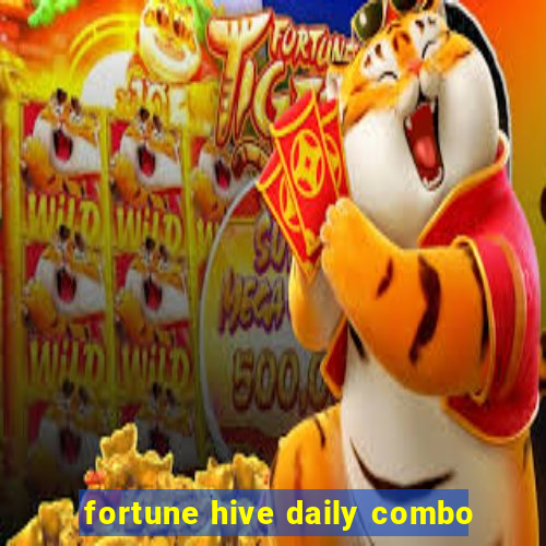 fortune hive daily combo